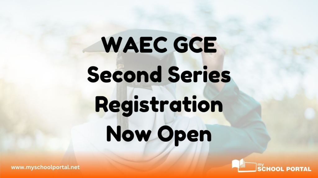 WAEC GCE Second Series Registration Now Open