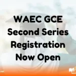 WAEC GCE Second Series Registration Now Open