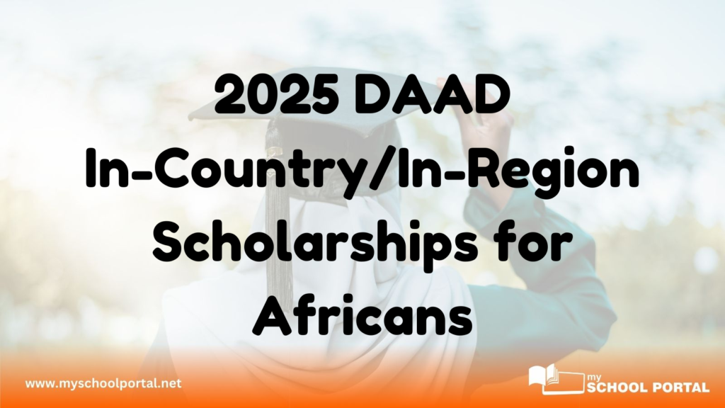 2025 DAAD In-Country/In-Region Scholarships for Africans