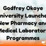 Godfrey Okoye University Launches New Pharmacy and Medical Laboratory Programmes