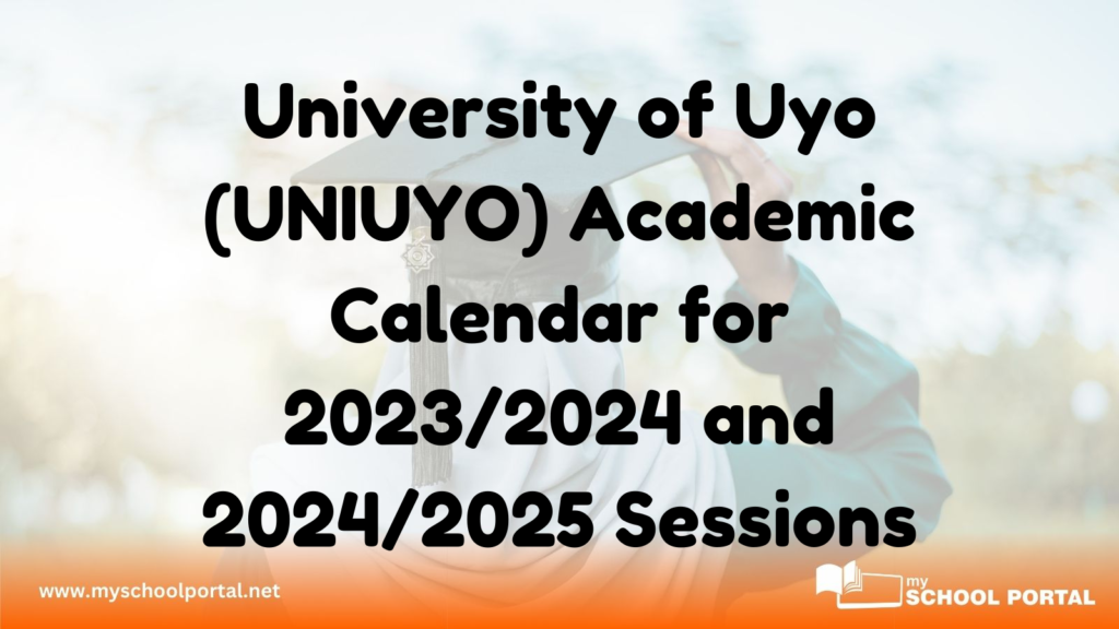 University of Uyo (UNIUYO) Academic Calendar for 2023/2024 and 2024/2025 Sessions