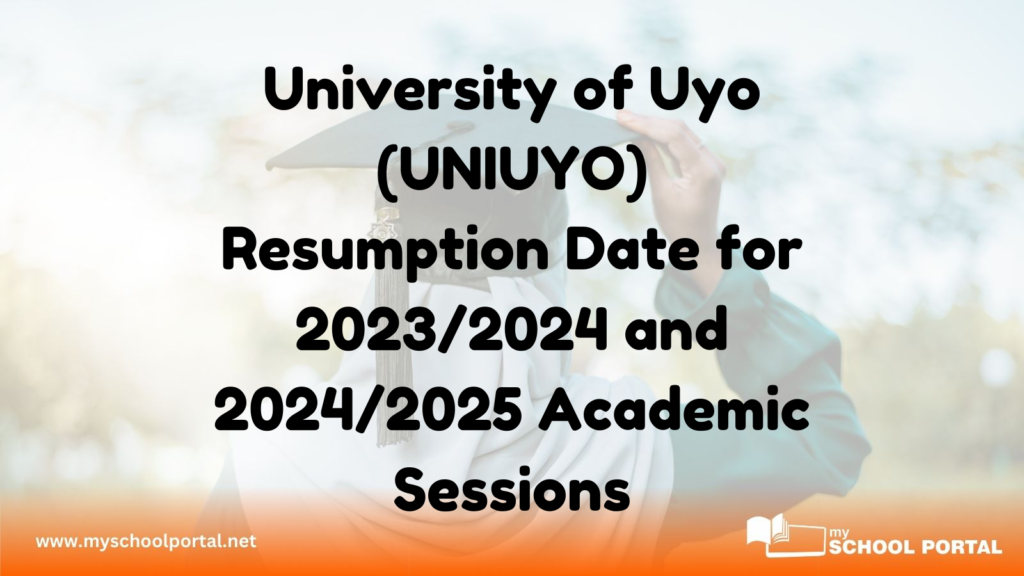 University of Uyo (UNIUYO) Announces Resumption Date for 2023/2024 and 2024/2025 Academic Sessions