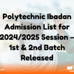 Polytechnic Ibadan Admission List for 2024/2025 Session – 1st & 2nd Batch Released