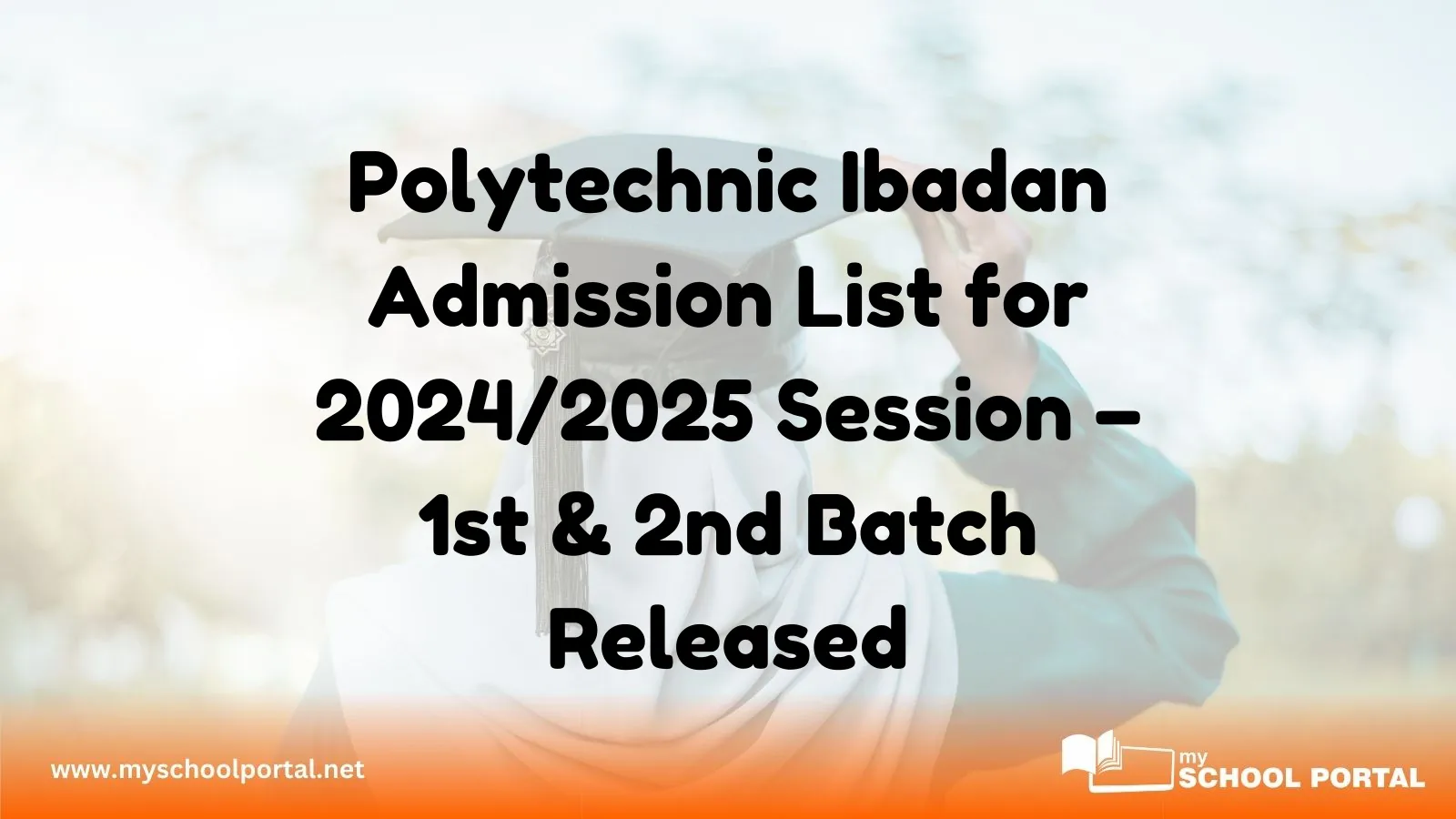 Polytechnic Ibadan Admission List for 2024/2025 Session – 1st & 2nd Batch Released