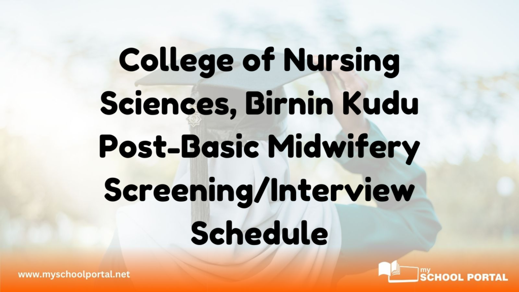 College of Nursing Sciences, Birnin Kudu Post-Basic Midwifery Screening/Interview Schedule