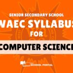 WAEC Syllabus for Computer Science