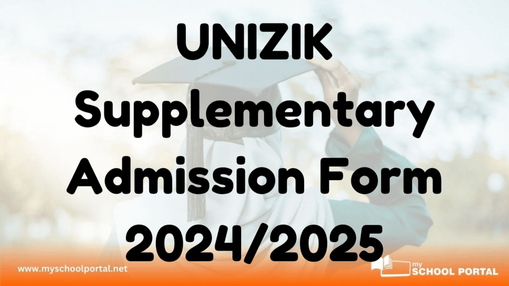 UNIZIK Supplementary Admission Form 2024/2025