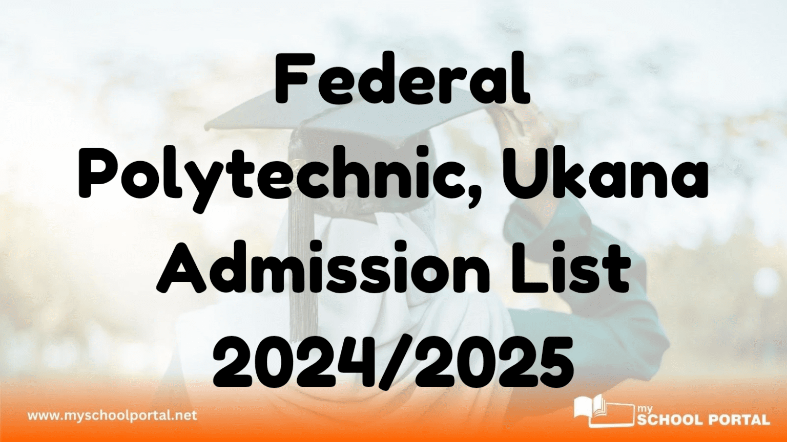 Federal Polytechnic, Ukana Admission List 2024/2025