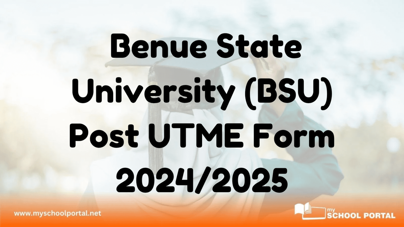 Benue State University (BSU) Post UTME Form 2024/2025