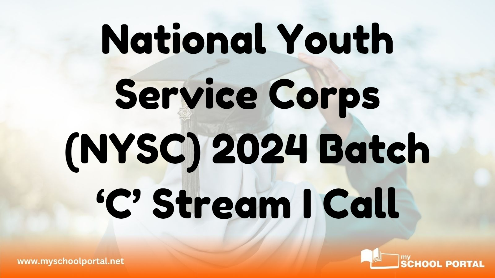 National Youth Service Corps (NYSC) 2024 Batch ‘C’ Stream I Call