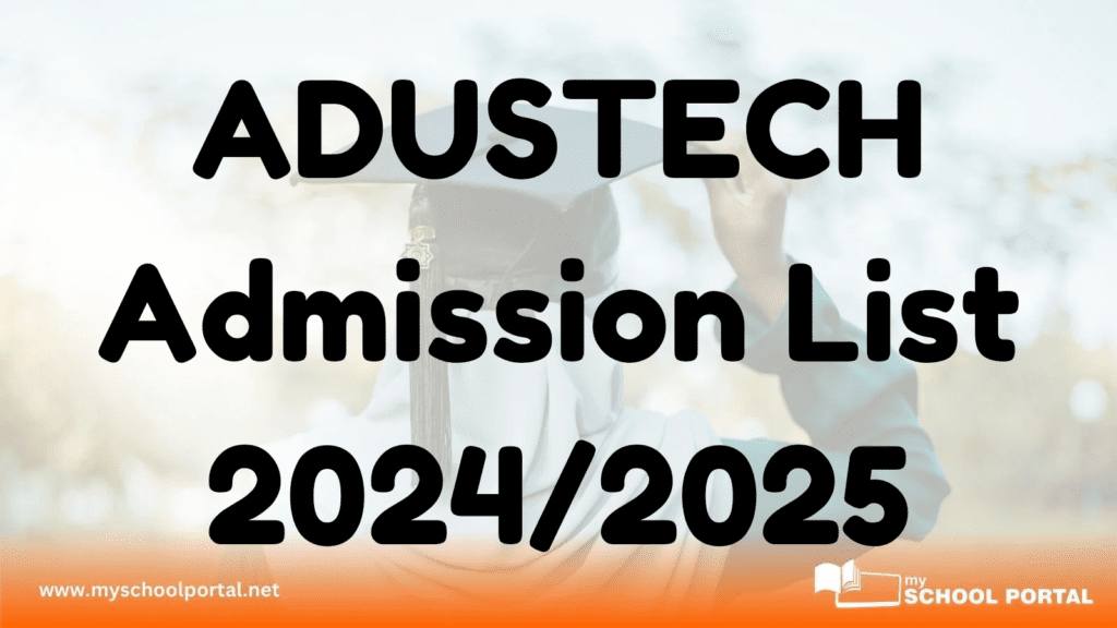 ADUSTECH Admission List 2024/2025