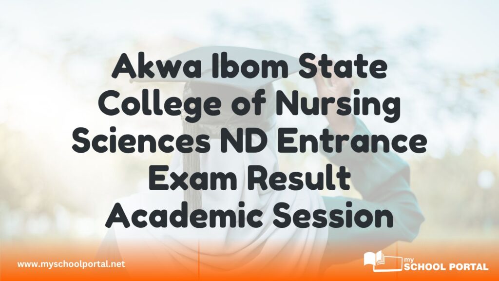 Akwa Ibom State College of Nursing Sciences ND Entrance Exam Result Academic Session