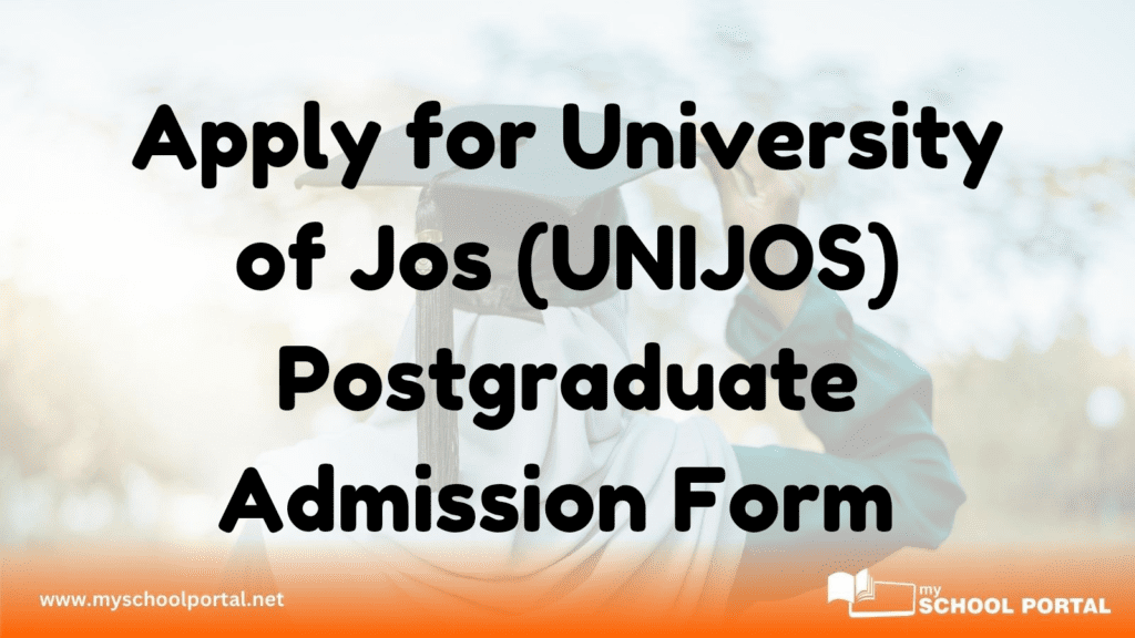 Apply for University of Jos (UNIJOS) Postgraduate Admission Form