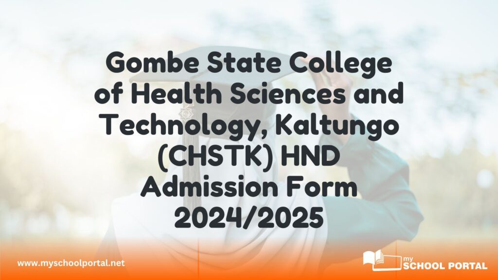 Gombe State College of Health Sciences and Technology, Kaltungo (CHSTK) HND Admission Form for 2024/2025