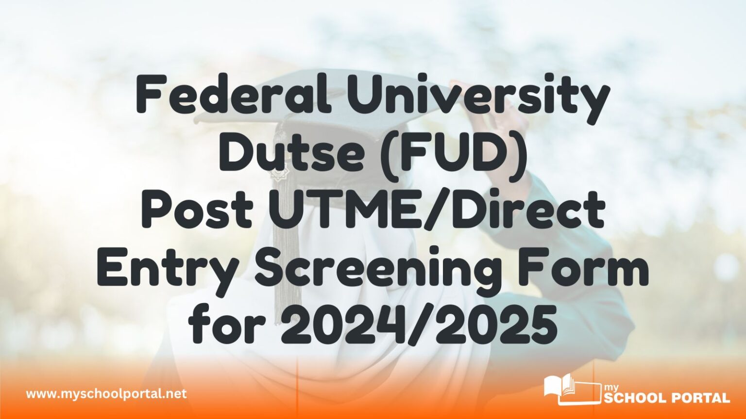 Federal University Dutse (FUD) Post UTME/Direct Entry Screening Form for 2024/2025