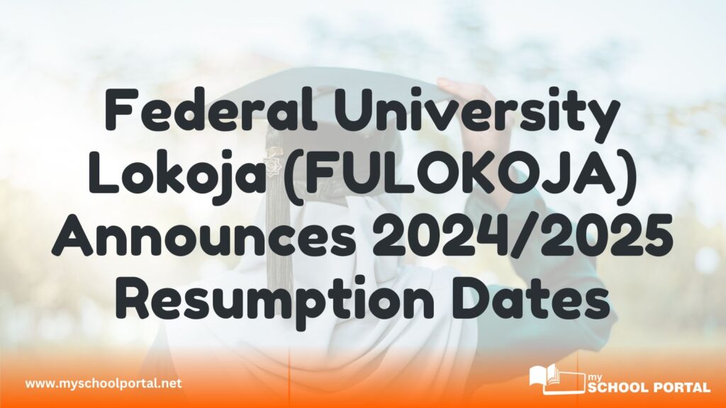 Federal University Lokoja (FULOKOJA) Announces 2024/2025 Resumption Dates