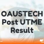 OAUSTECH Post UTME Result