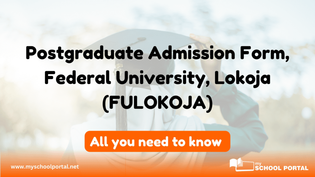 Postgraduate Admission Form, Federal University, Lokoja (FULOKOJA)