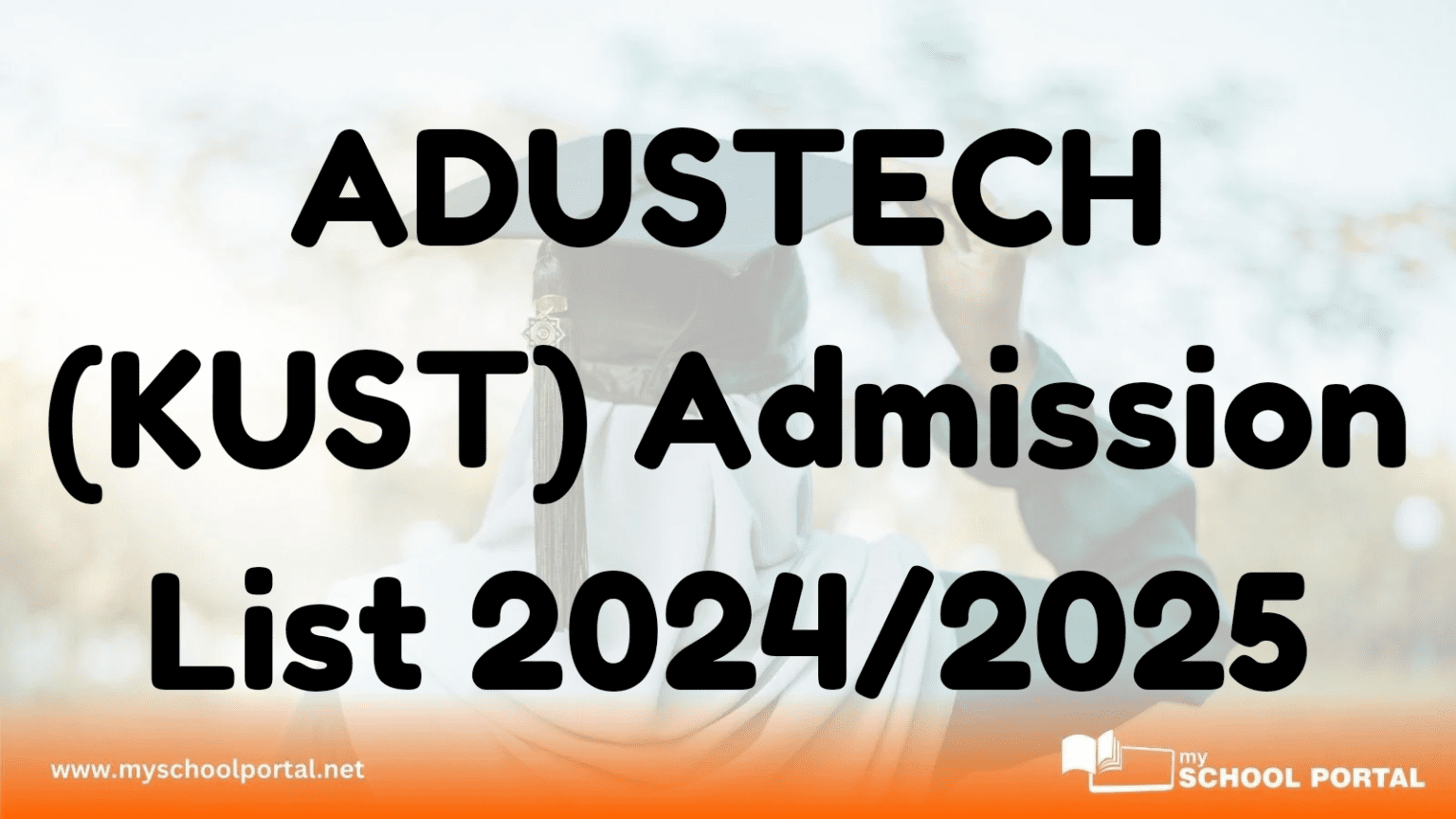 ADUSTECH (KUST) Admission List 2024/2025