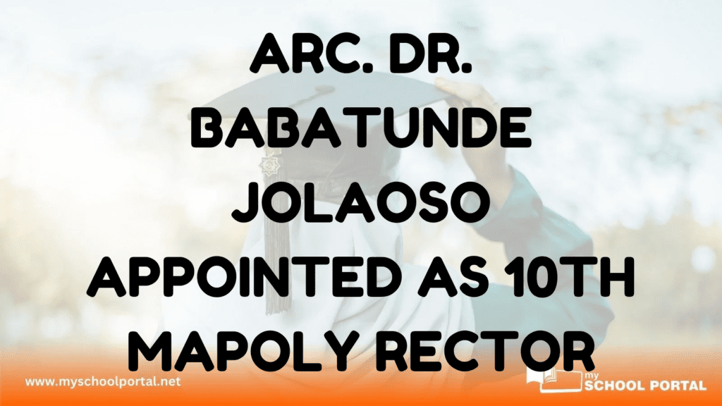 ARC. DR. BABATUNDE JOLAOSO APPOINTED AS 10TH MAPOLY RECTOR