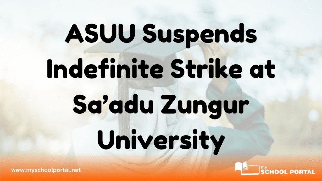 ASUU Suspends Indefinite Strike at Sa’adu Zungur University