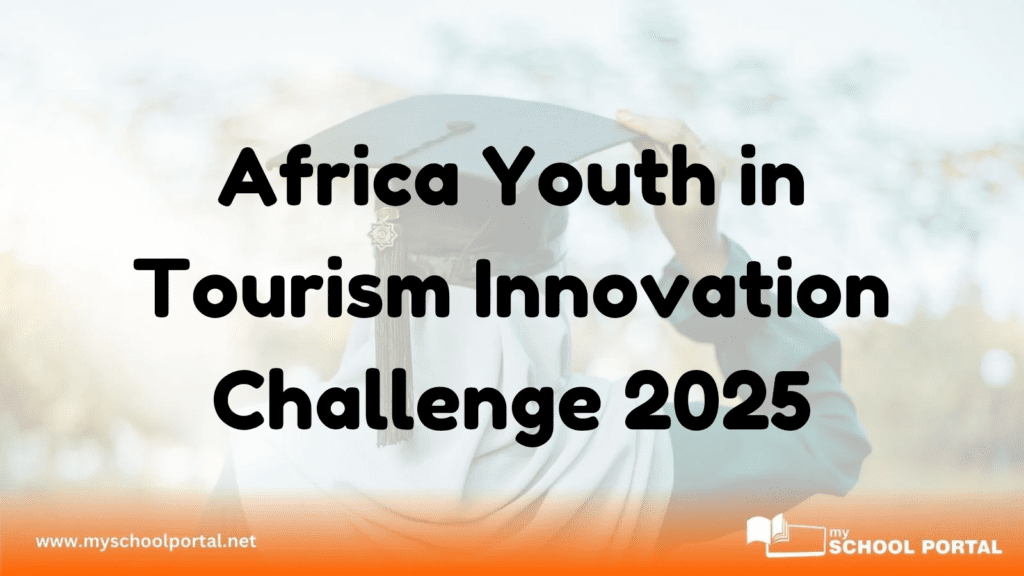 Africa Youth in Tourism Innovation Challenge 2025 - Empowering Tourism Innovators