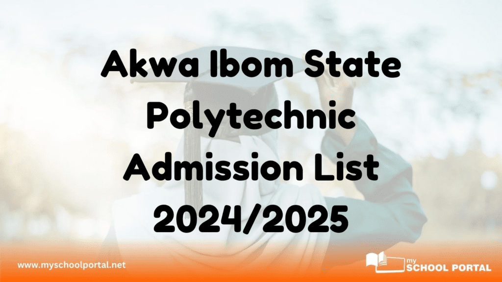 Akwa Ibom State Polytechnic Admission List 2024/2025