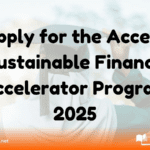 Apply for the Access Sustainable Finance Accelerator Program 2025