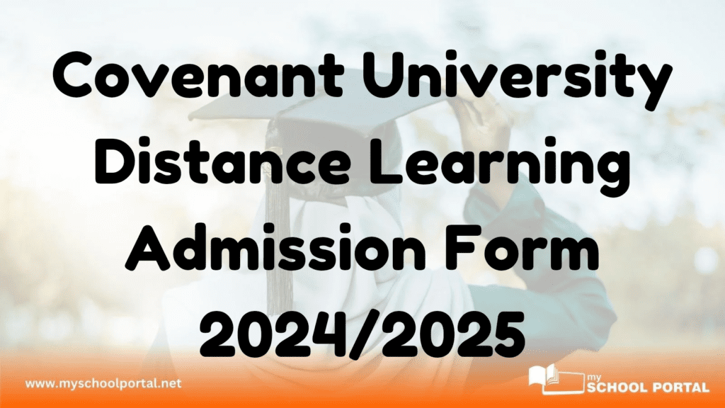 Covenant University Distance Learning Admission Form 2024/2025