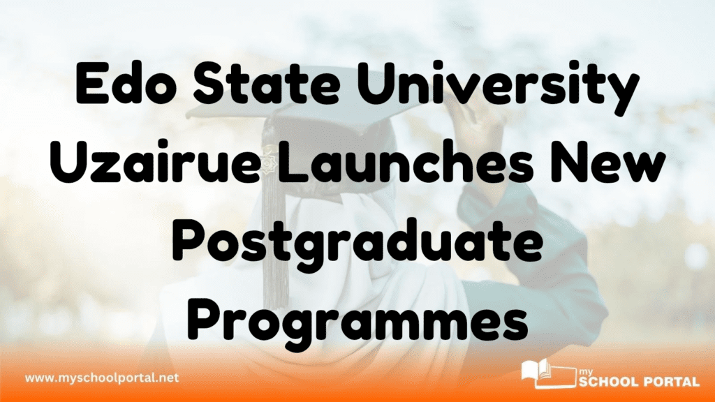 Edo State University Uzairue Launches New Postgraduate Programmes