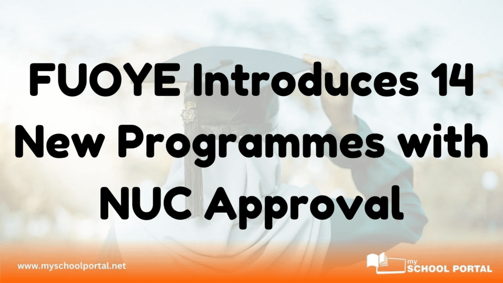 FUOYE Introduces 14 New Programmes with NUC Approval