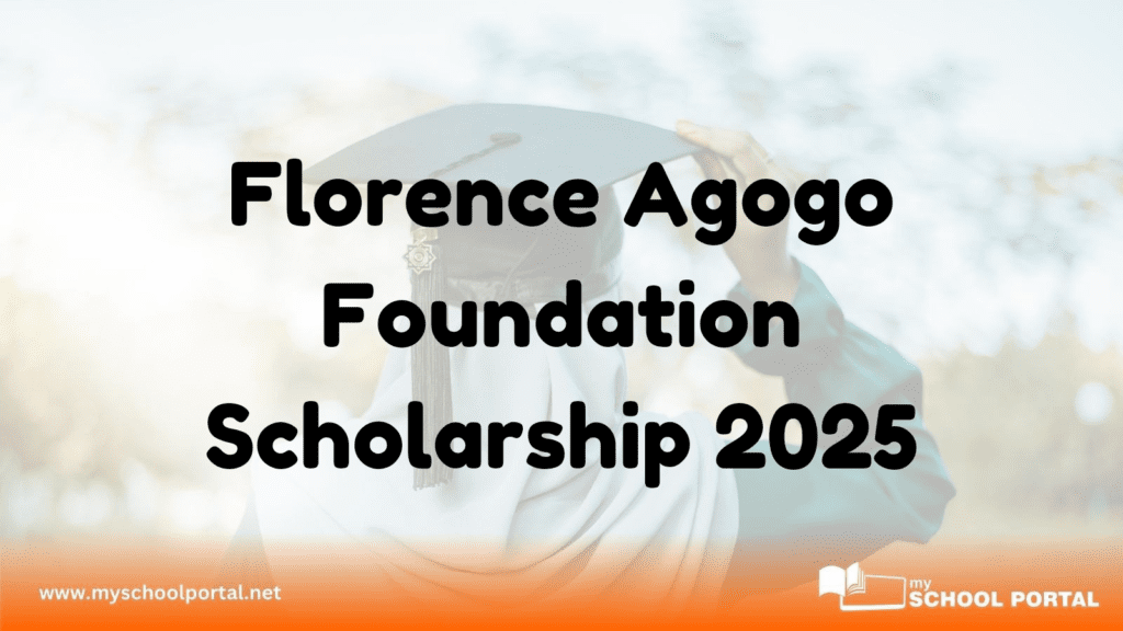 Florence Agogo Foundation Scholarship 2025