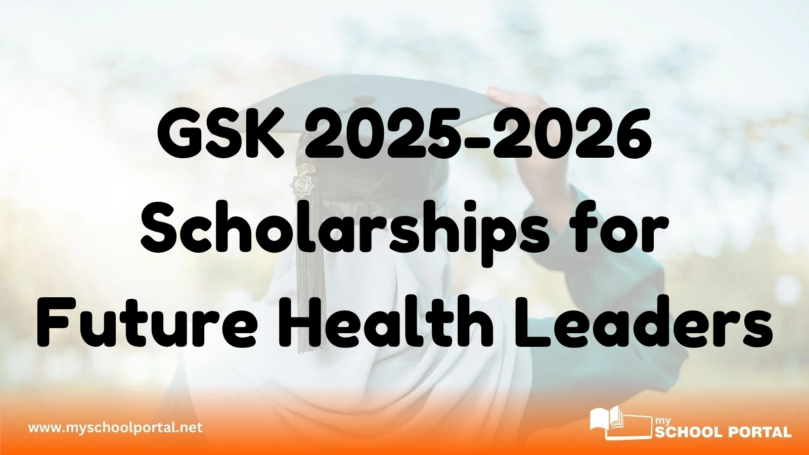 GSK 20252026 Scholarships for Future Health Leaders My School Portal