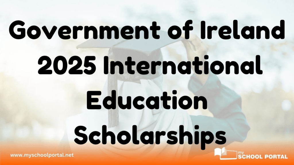 Government of Ireland 2025 International Education Scholarships