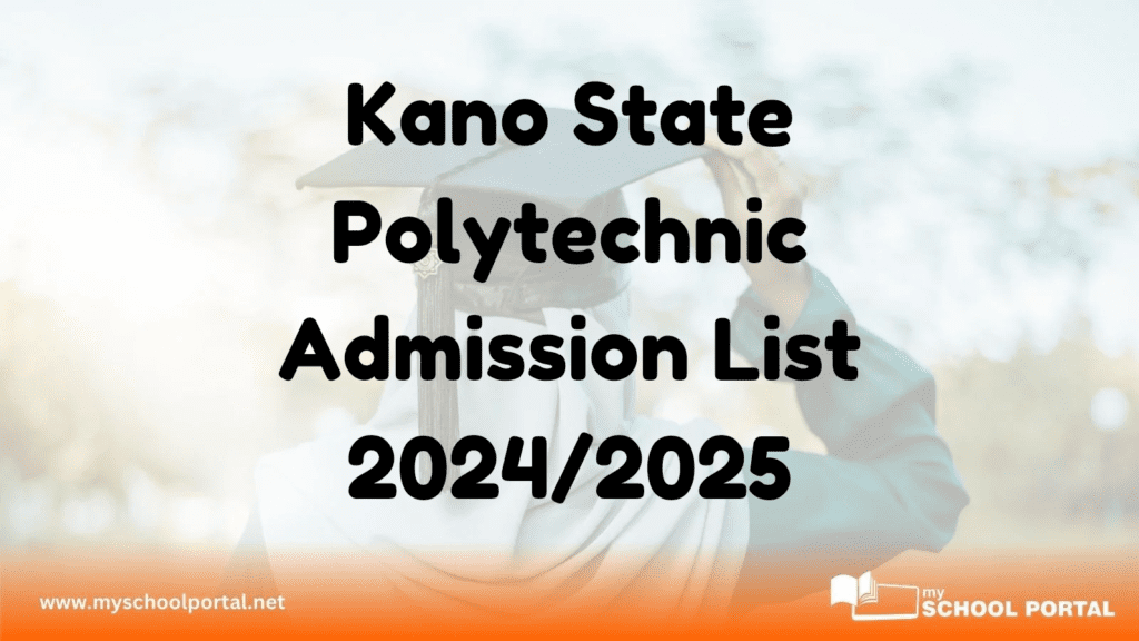 Kano State Polytechnic Admission List 2024/2025