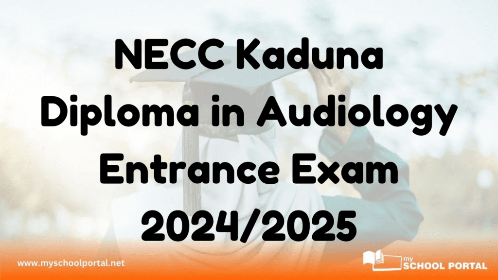 NECC Kaduna Diploma in Audiology Entrance Exam 2024/2025