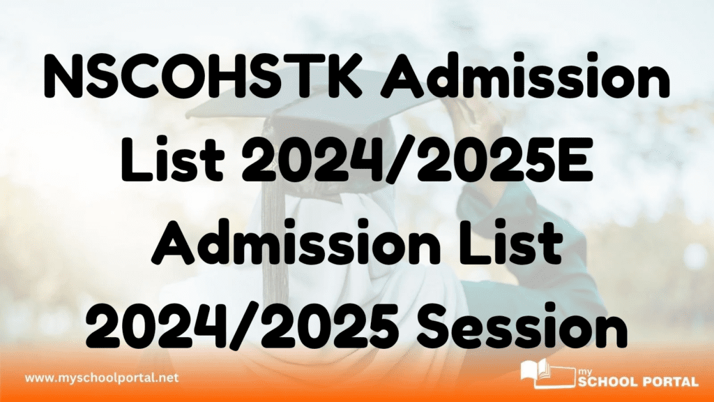 NSCOHSTK Admission List 2024/2025