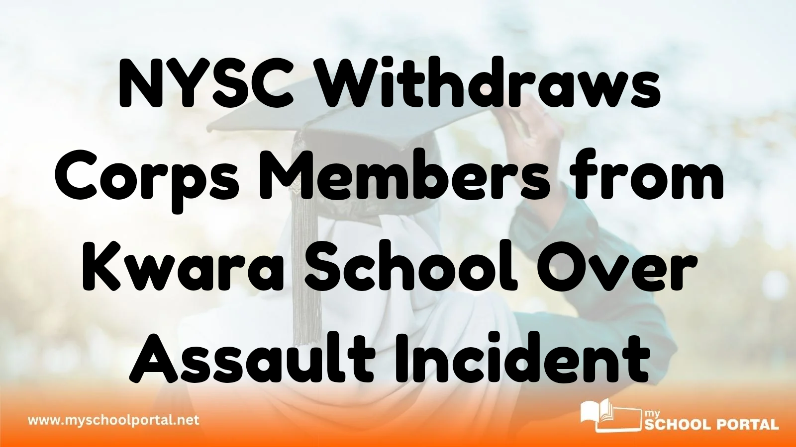 NYSC Withdraws Corps Members from Kwara School Over Assault Incident