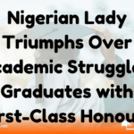 Nigerian Lady Triumphs Over Academic Struggles, Graduates with First-Class Honours