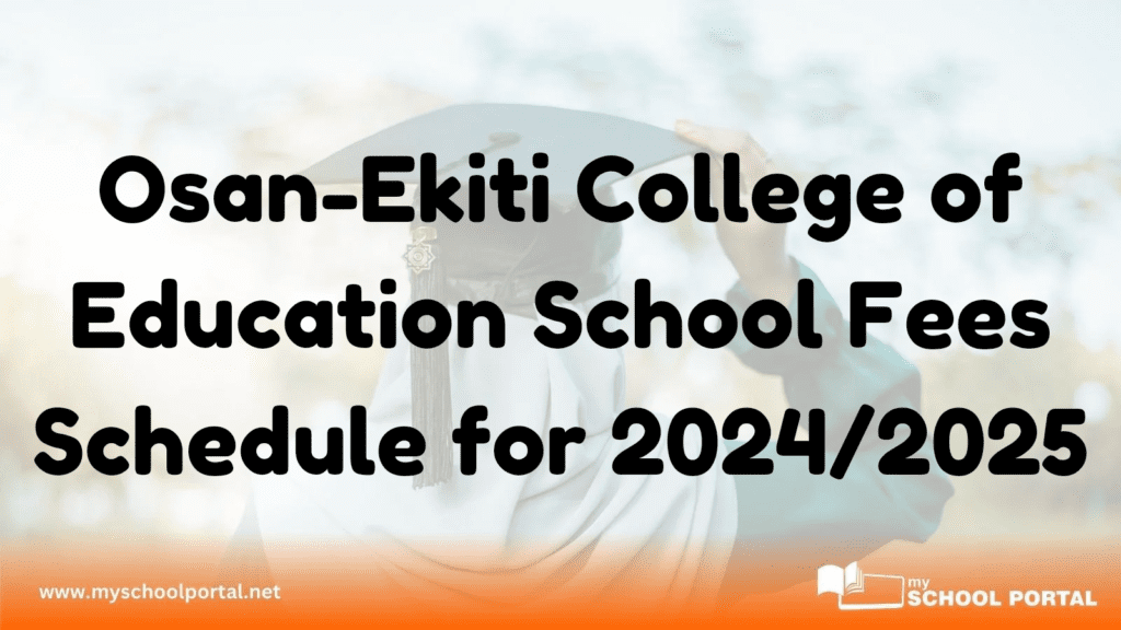 Osan-Ekiti College of Education School Fees Schedule for 2024/2025