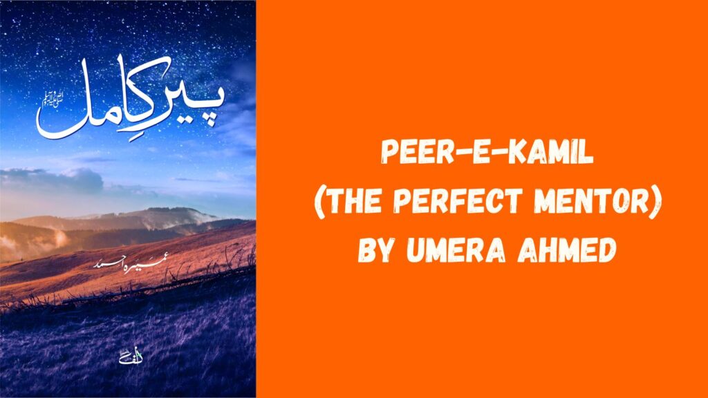 Peer-e-Kamil (The Perfect Mentor) by Umera Ahmed