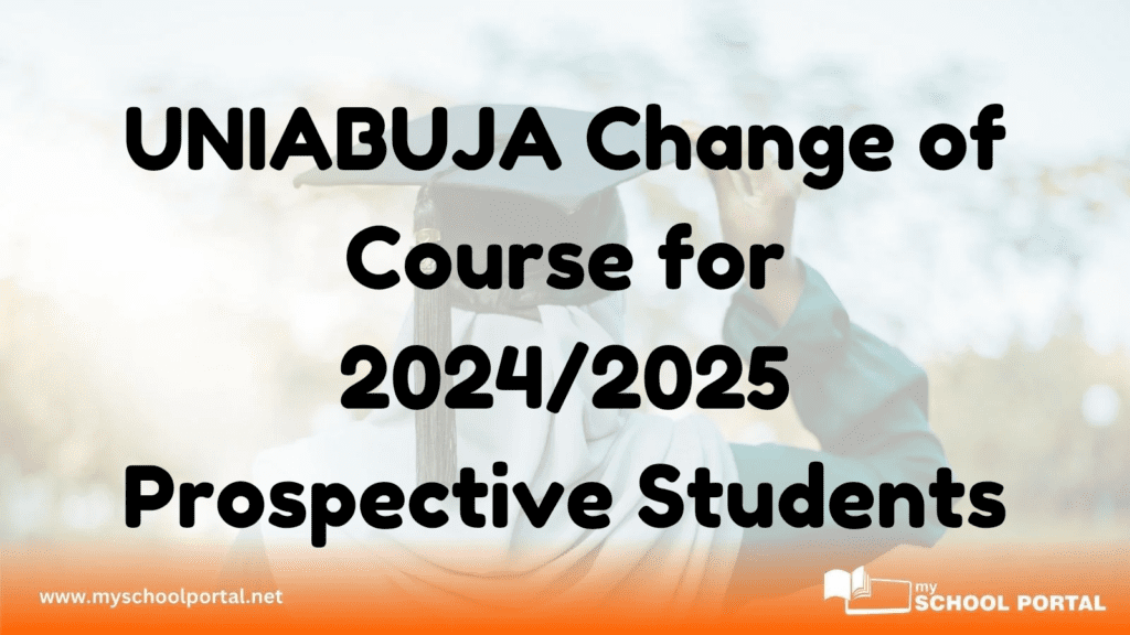 UNIABUJA Change of Course for 2024/2025 Prospective Students