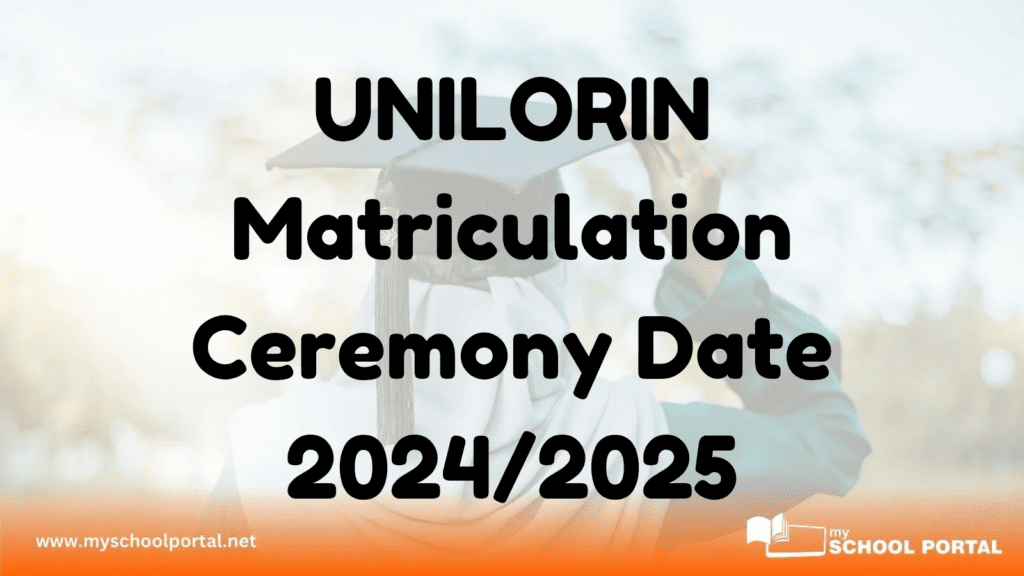 UNILORIN Matriculation Ceremony Date 2024/2025