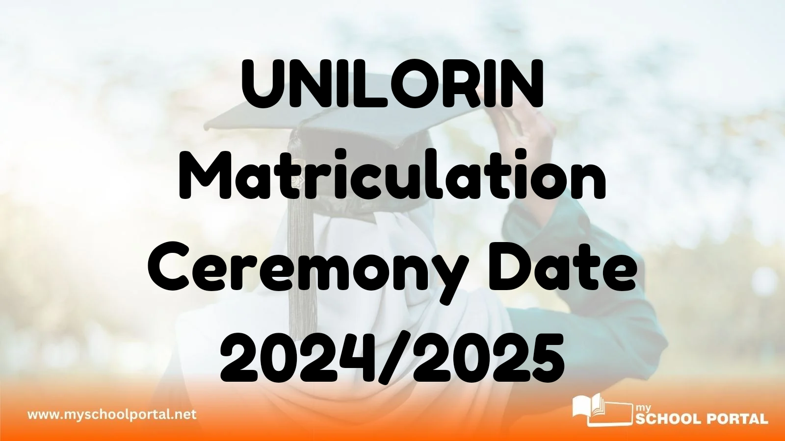 UNILORIN Matriculation Ceremony Date 2024/2025