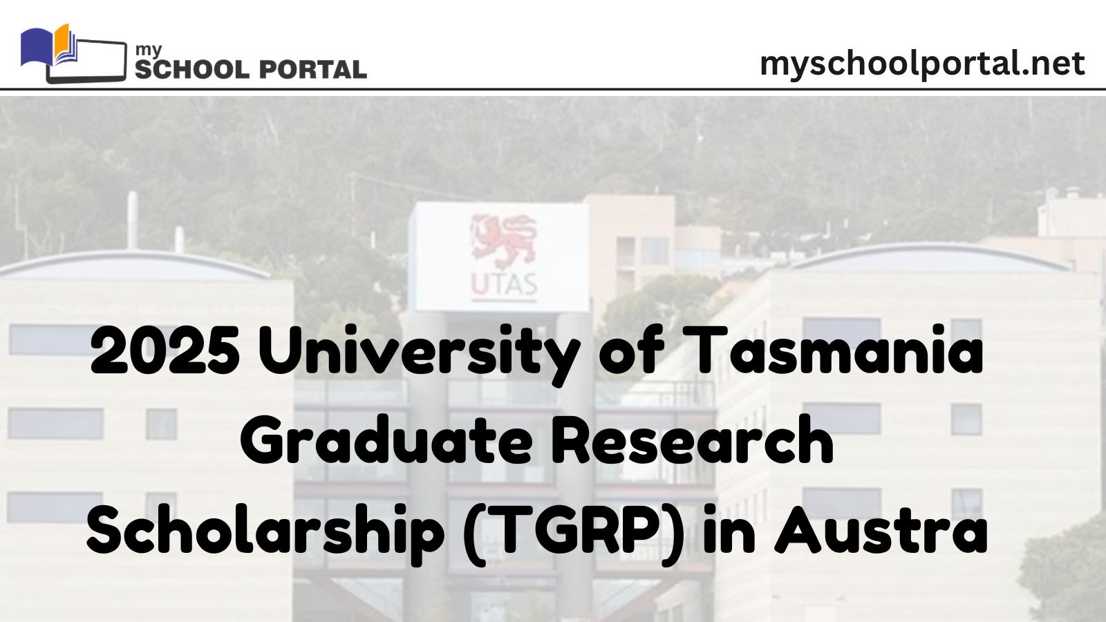 2025 University of Tasmania Graduate Research Scholarship (TGRP) in Australia | How To Apply