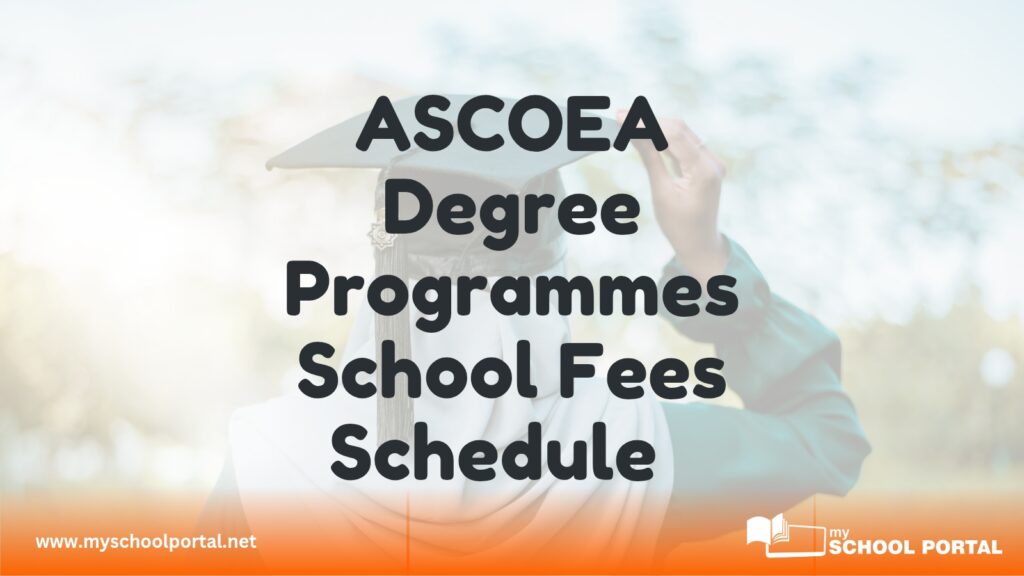 ASCOEA Degree Programmes School Fees Schedule