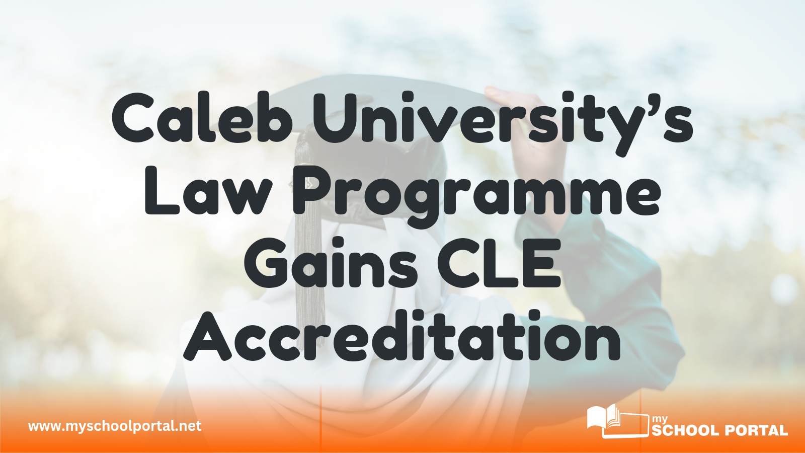 Caleb University’s Law Programme Gains CLE Accreditation