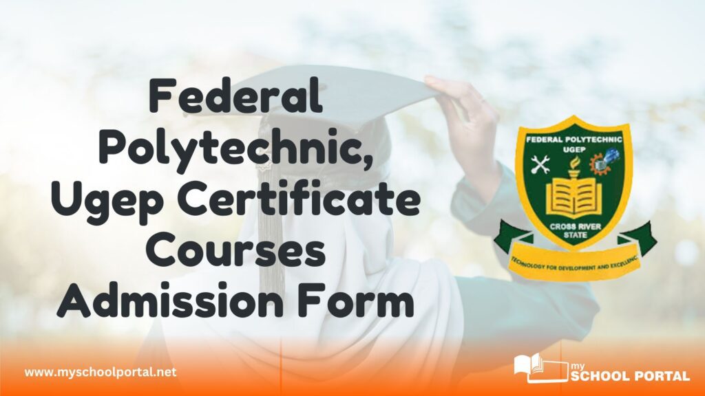 Federal Polytechnic, Ugep Certificate Courses Admission Form