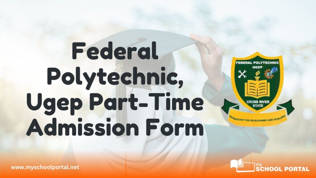 Federal Polytechnic, Ugep Part-Time Admission Form