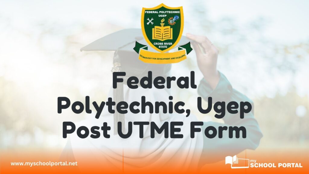 Federal Polytechnic, Ugep Post UTME Form